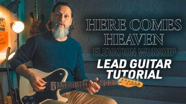 Here Comes Heaven by Elevation Worship