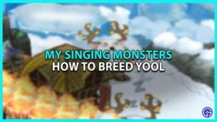 How To Breed Yool In My Singing Monsters?