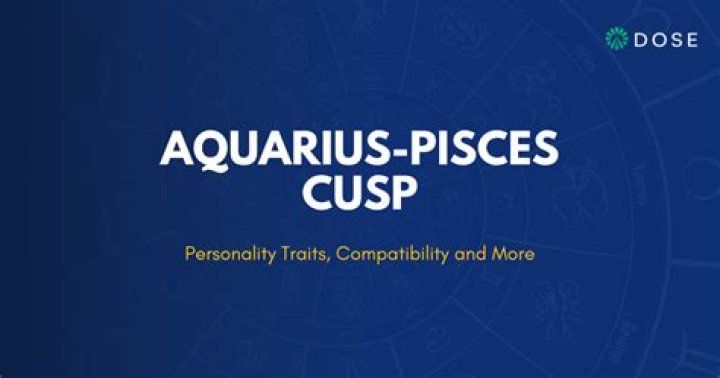 Know those Unique Personality Traits of People Born on the Aquarius Pisces Cusp