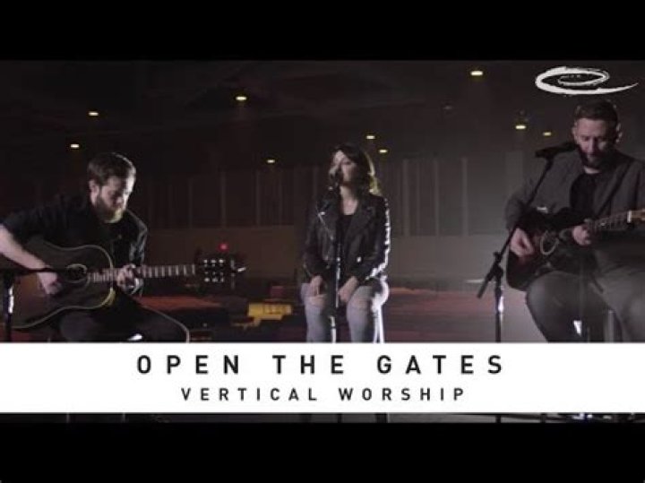 Open the Gates by Vertical Worship