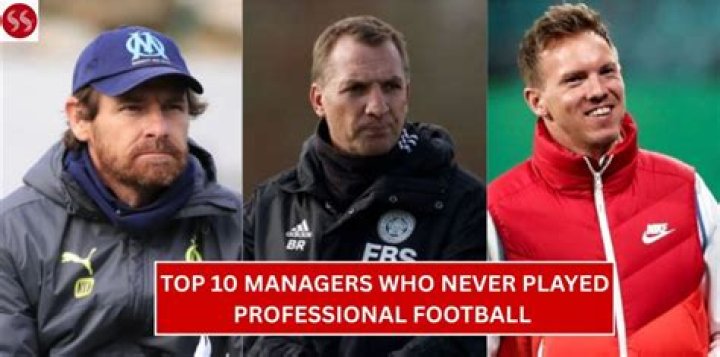 Ten best managers who never played professional football ranked