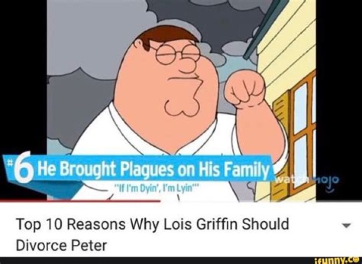 Top 10 Reasons Why Lois Griffin Should Divorce Peter